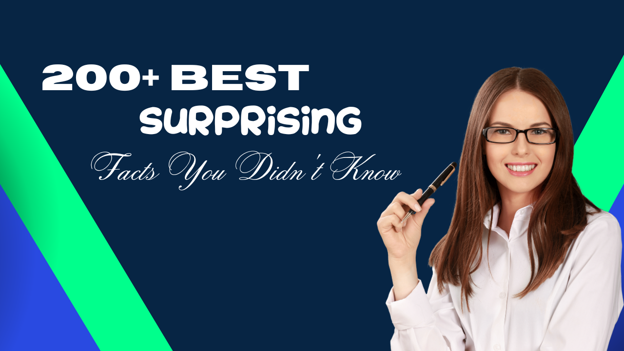200+ Best Surprising Facts You Didn't Know