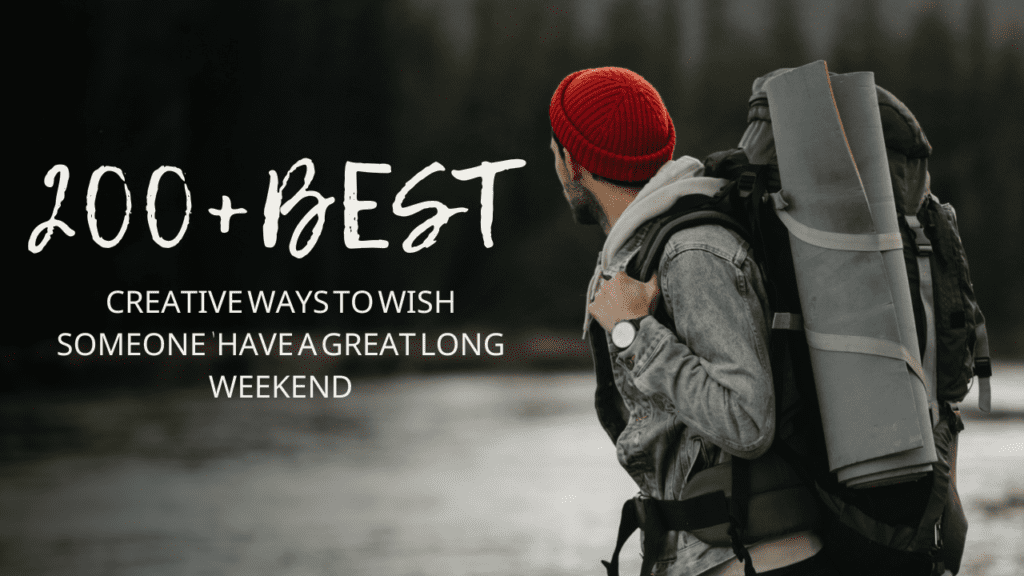 200+Best Creative ways to wish someone 'have a great long weekend' - ZA ...
