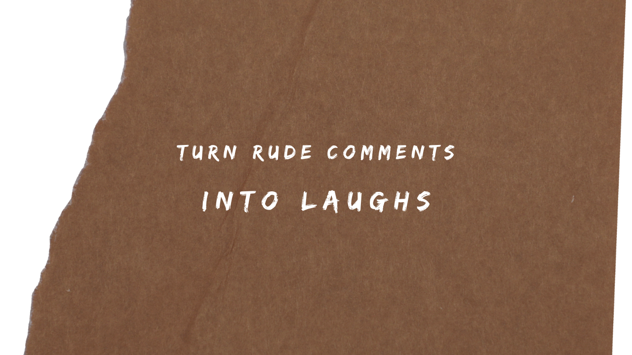 Turn Rude Comments Into Laughs Top 150+ Replies