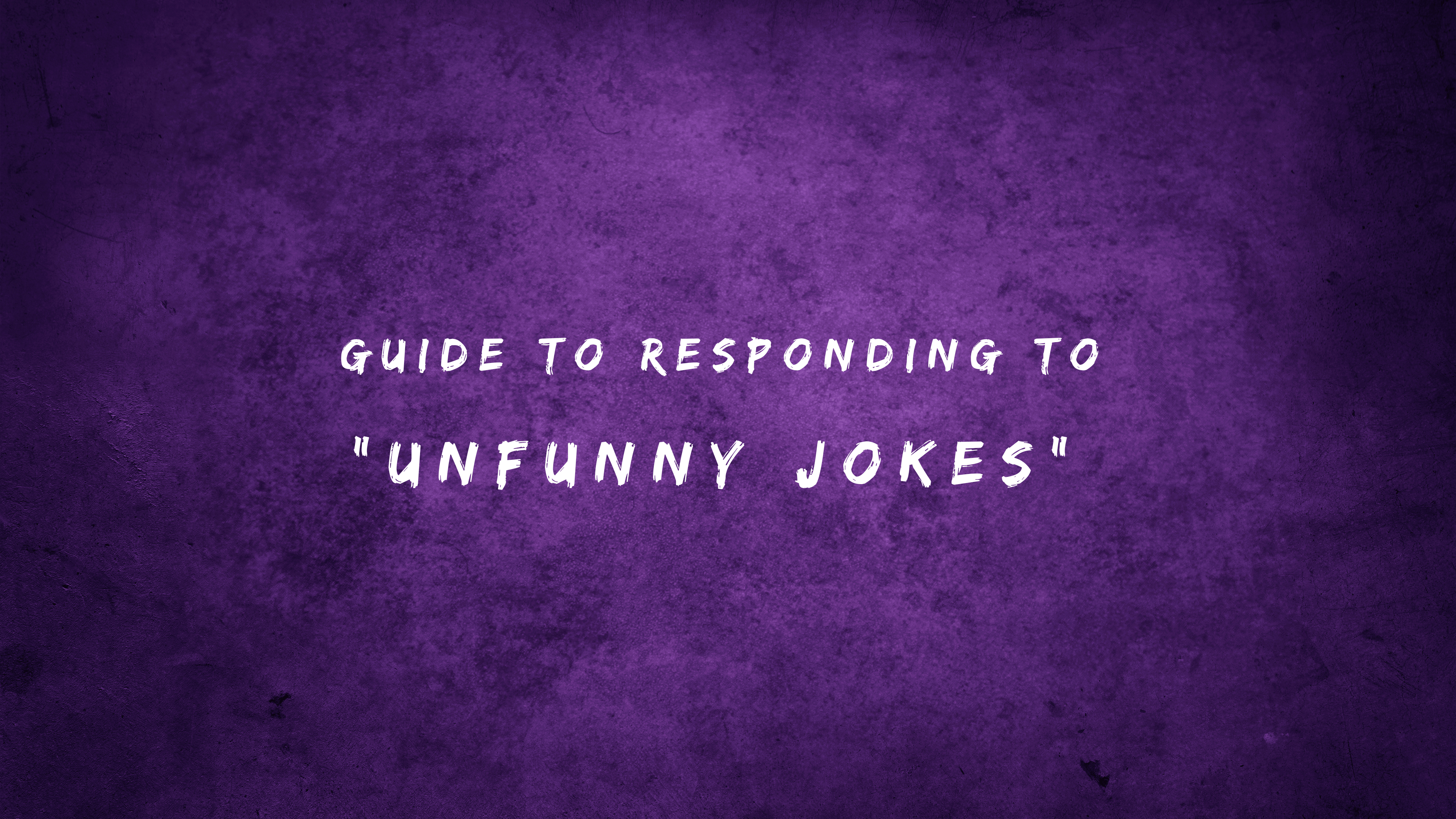 Guide to Responding to Unfunny Jokes 150+ Responses