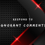 Respond to Ignorant Comments 150+ Epic Comebacks