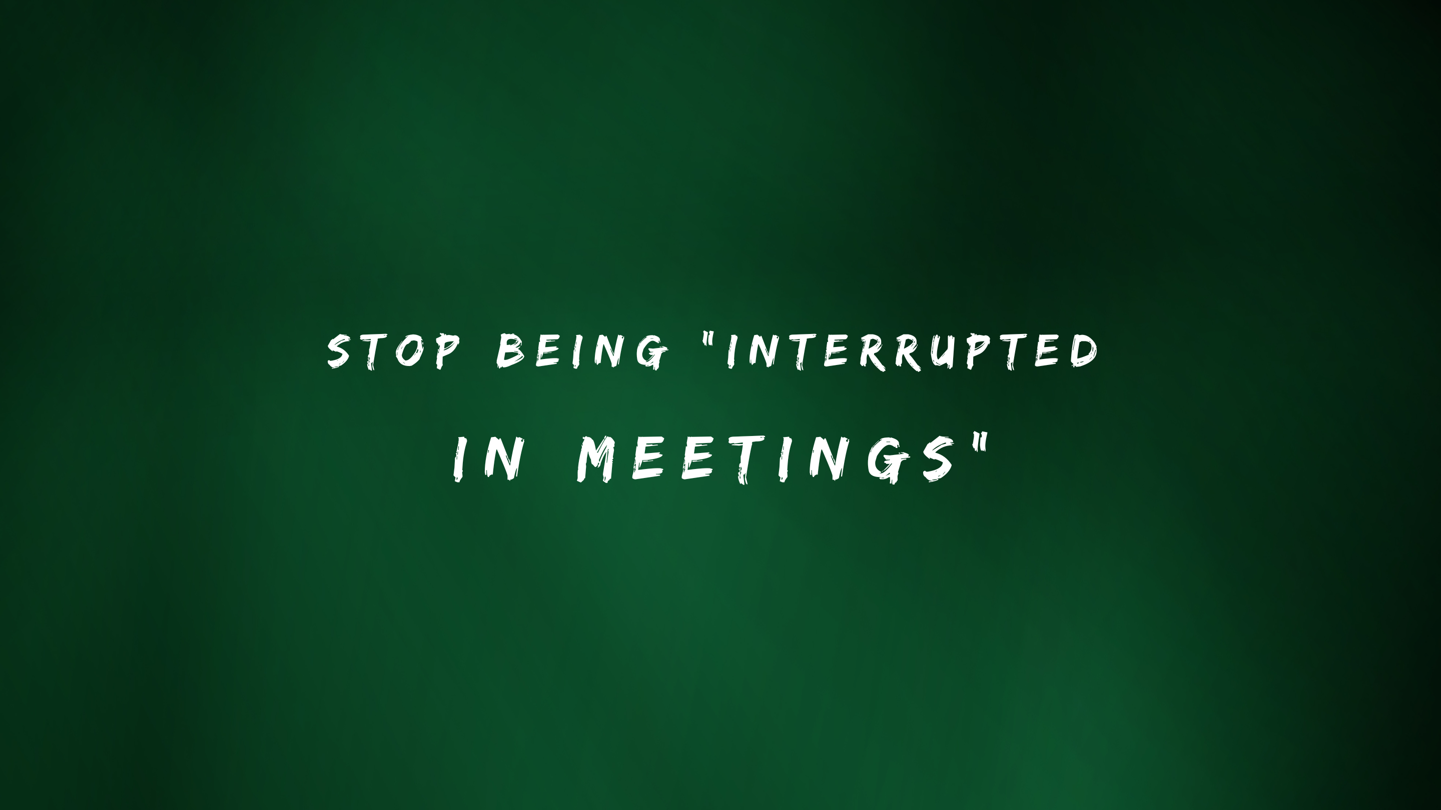 Stop Being Interrupted in Meetings 150+ Comebacks