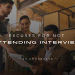 Excuses For Not Attending Interview Here're 150+ Excuses