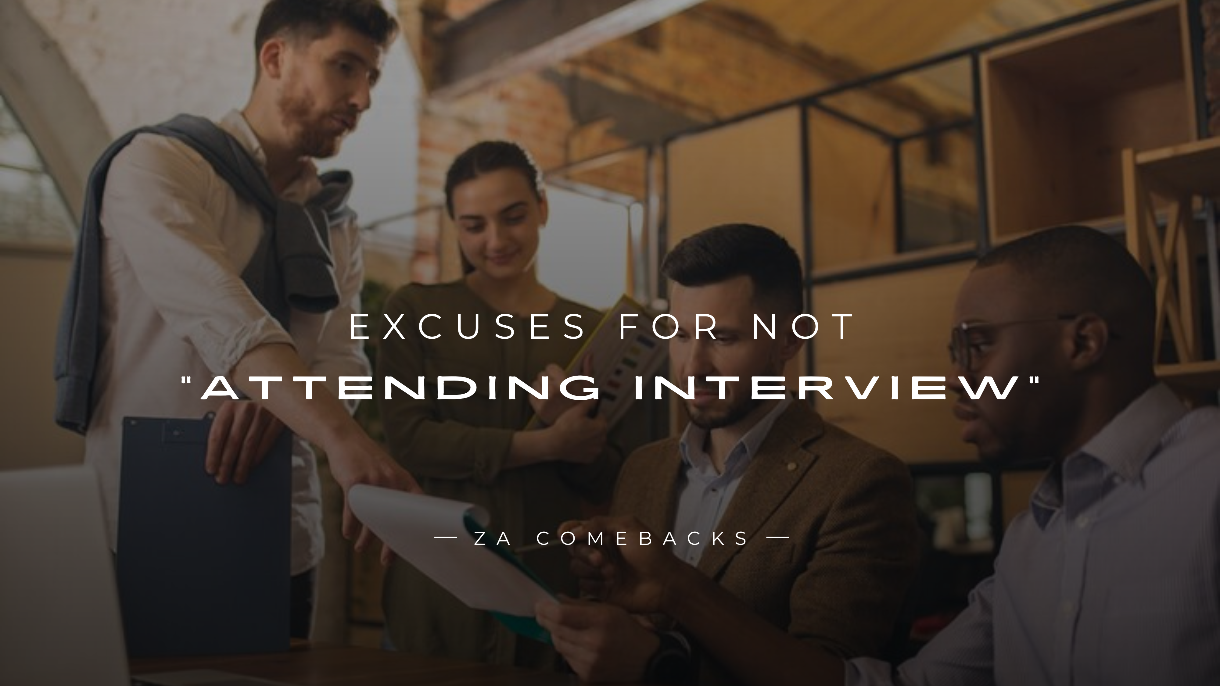 Excuses For Not Attending Interview Here're 150+ Excuses