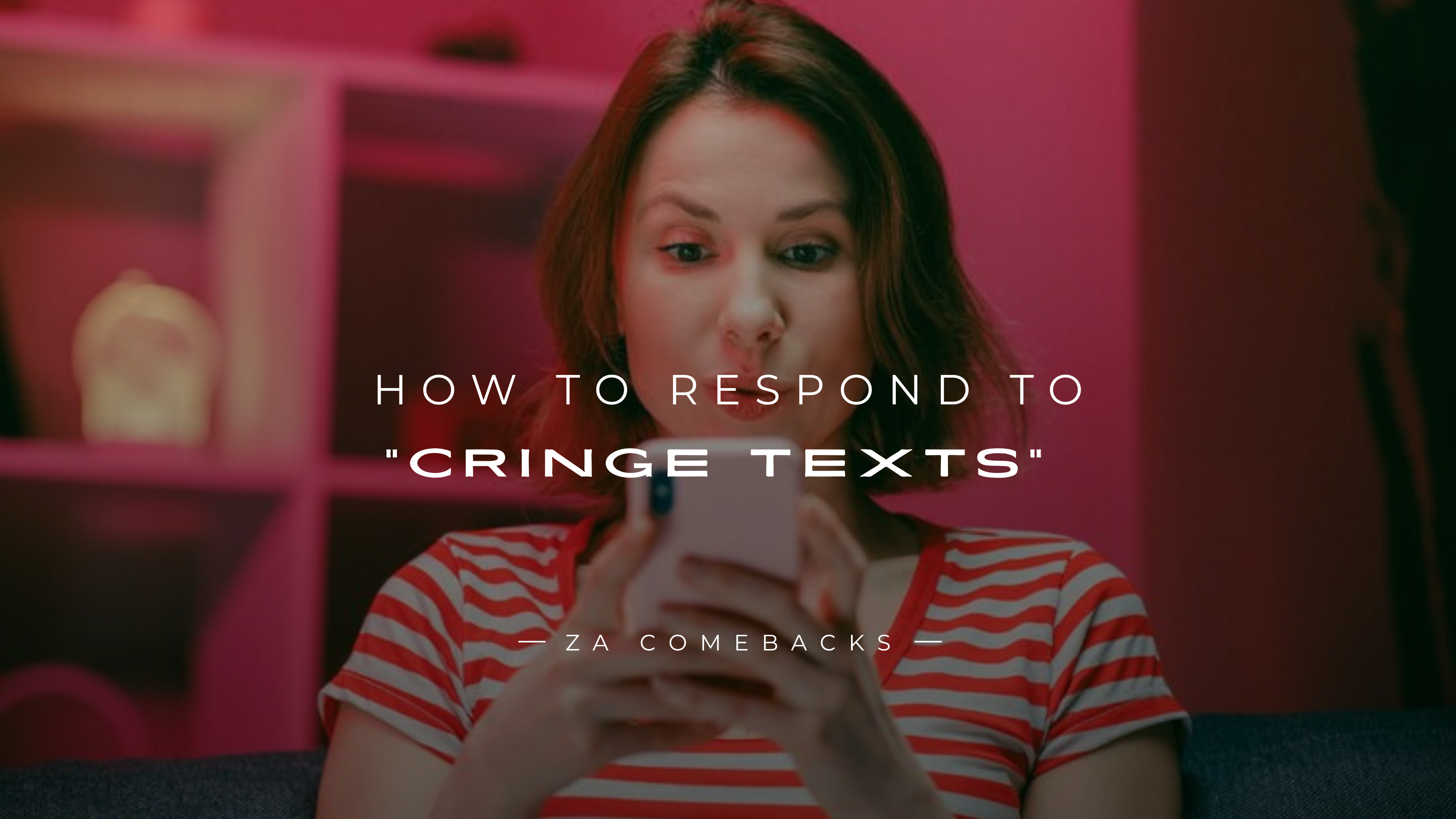 How to Respond to Cringe Texts 150+ Responses