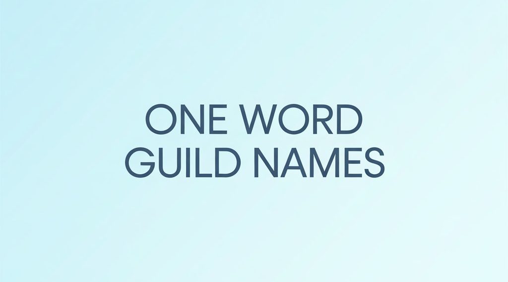 One Word Guild Names: The Ultimate Guide For Gamers