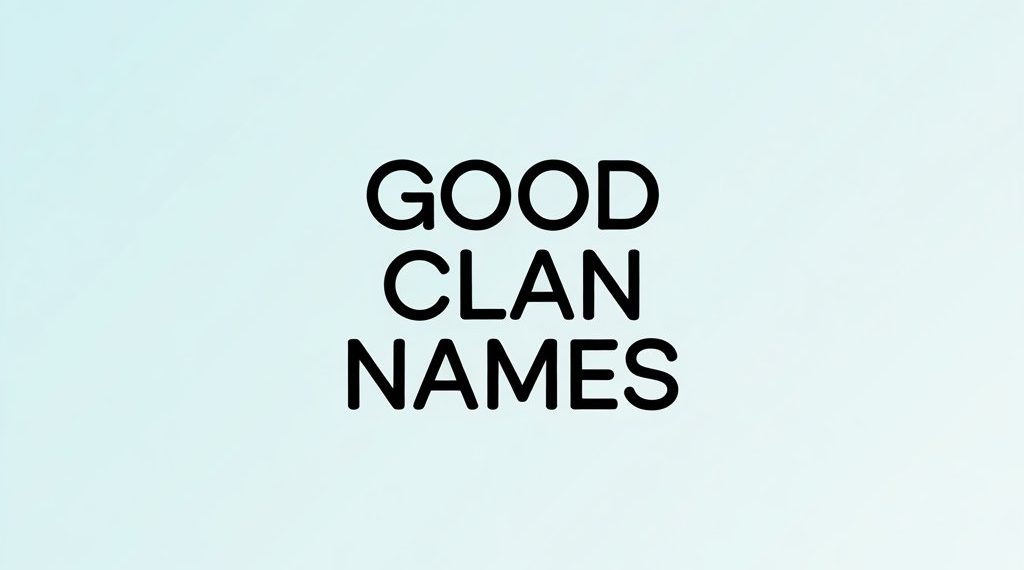 Good Clan Names: The Ultimate Guide For Gamers And Teams