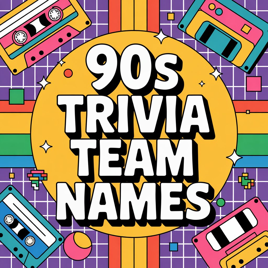 90s Trivia Team Names: A Nostalgic Throwback! 