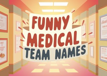 Funny Medical Team Names: A Hilarious Guide for Healthcare Professionals