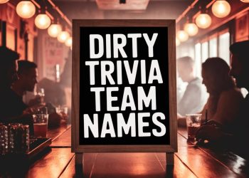Dirty Trivia Team Names: A Fun and Edgy Guide to Standing Out