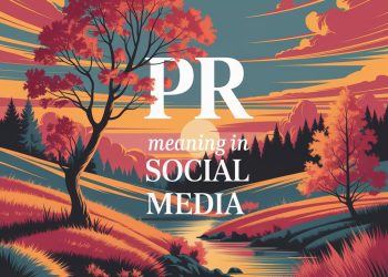 PR Meaning In Social Media: A Comprehensive Guide