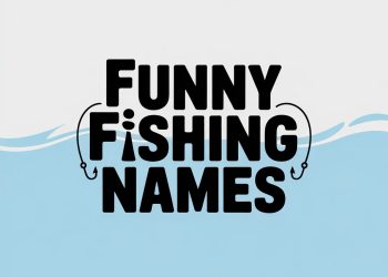 Funny Fishing Names: Reeling In Laughs With Creative Monikers