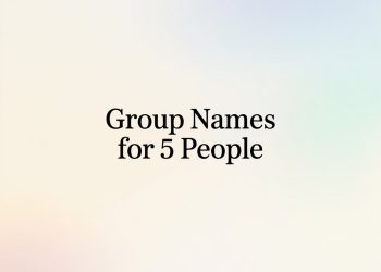Group Names For 5 People: Creative and Unique Ideas