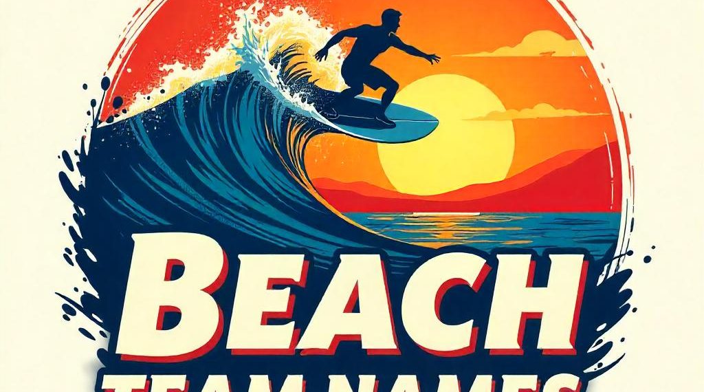15 Best Beach Team Names: 15 Fun Ideas for Your Squad