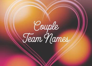 Couple Team Names: Creative and Fun Ideas For Partners