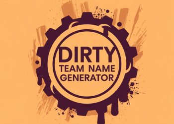 Dirty Team Name Generator: Bold and Hilarious Monikers For Your Squad