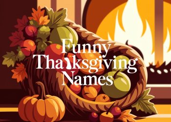 Funny Thanksgiving Names: Hilarious Ideas For Your Holiday