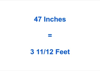 How To Convert 47 Inches in Feet? Easy Step-by-Step Guide