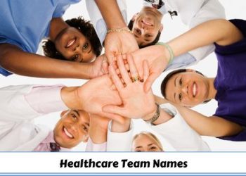 100+ Best Healthcare Team Names for Clinics & Hospitals