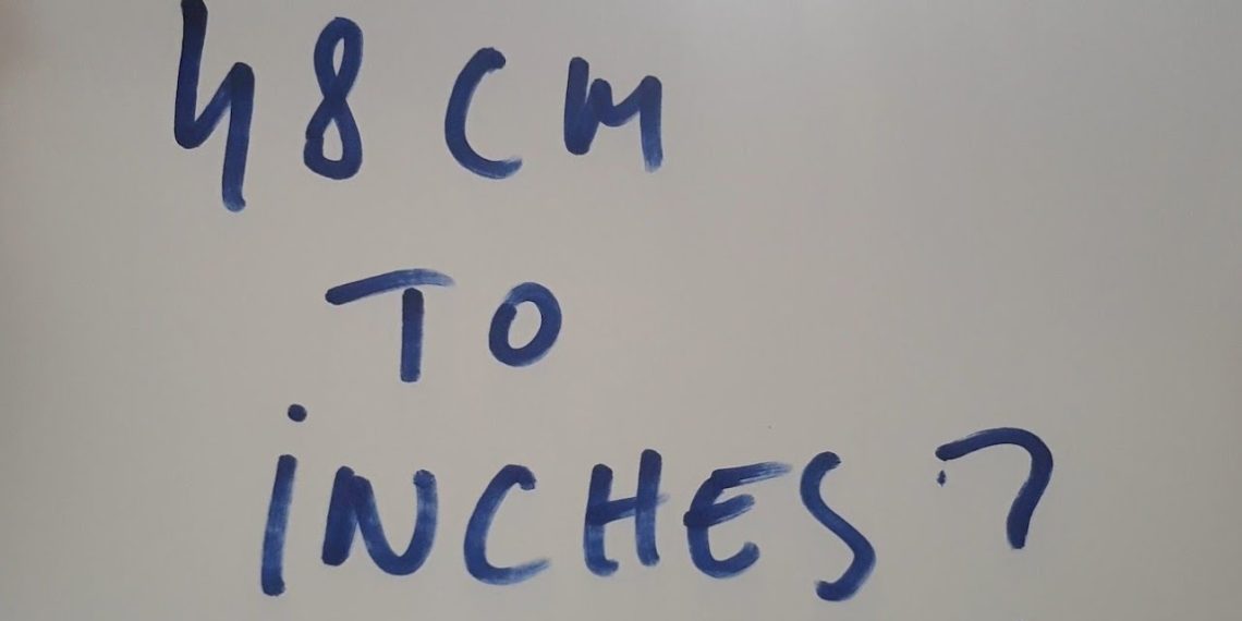 How to Convert 48 cm to Inches? Simple and Accurate Method