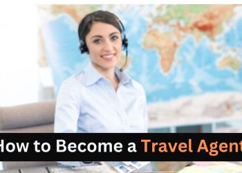 How to Become Travel Agent Fast: Start Your Career Today