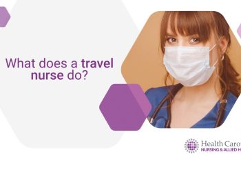 What Does a Travel Nurse Do? Duties, Pay & Lifestyle Explain