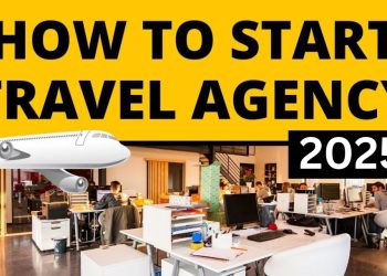 How to Start a Travel Agency: Step-by-Step Guide for 2025