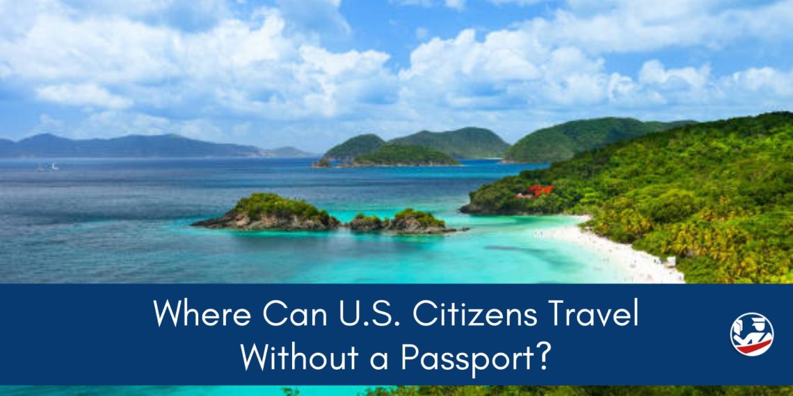 Where Can Americans Travel Without a Passport? Full List