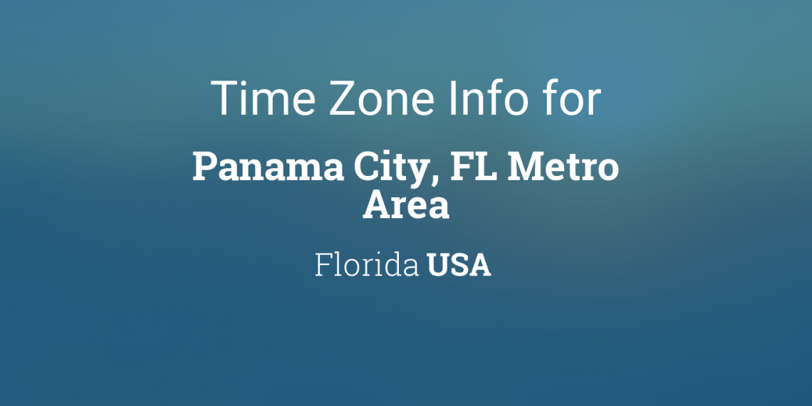 What Time Is It in Panama City Florida? See the Time Now