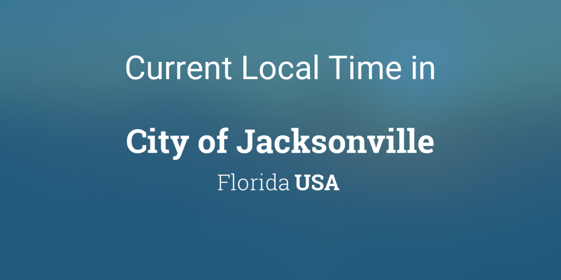 What time is it in Jacksonville Florida? See Live Time Here